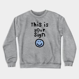 Typography This is Your Sign Crewneck Sweatshirt